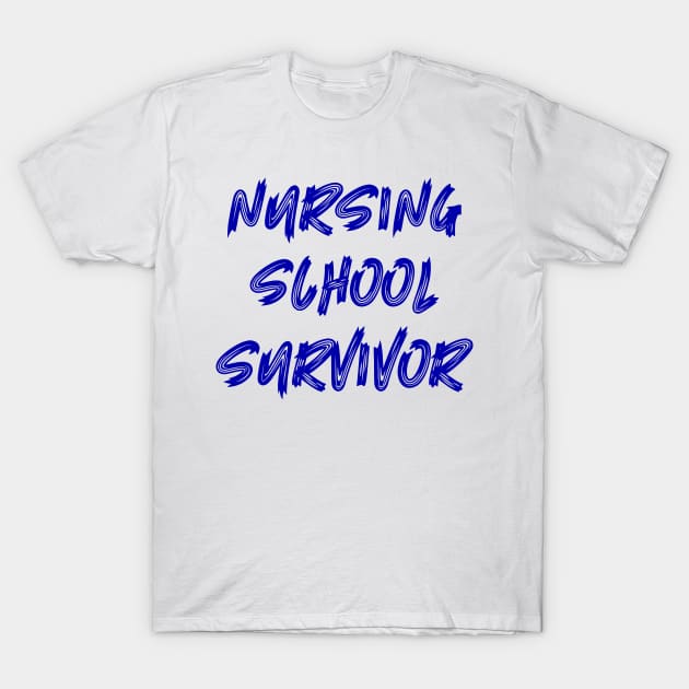 Nursing School Survivor T-Shirt by colorsplash